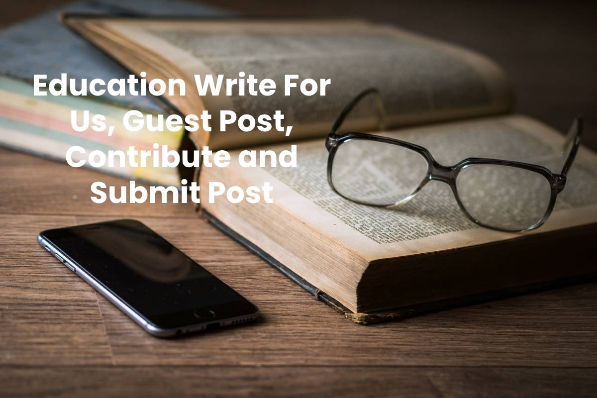 Education-Write-For-Us-Guest-Post-Contribute-and-Submit-Post- AllNewsStory