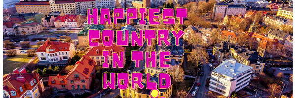 Happiest Country in The World